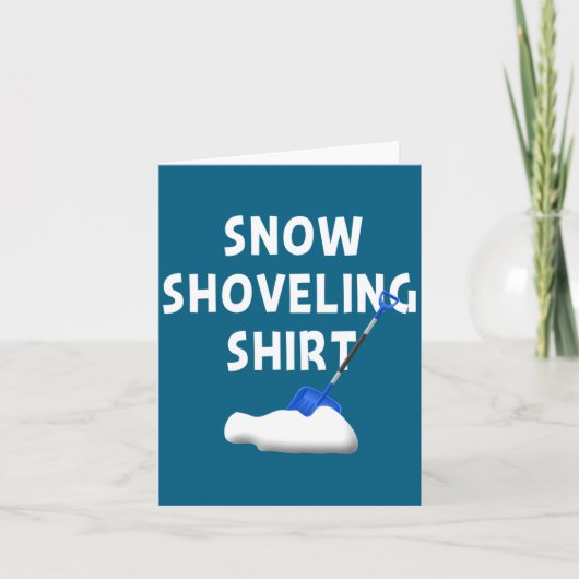 Snow Shoveling Shirt Snow Clearing Funny Winter Sn Kaart (Voorkant)