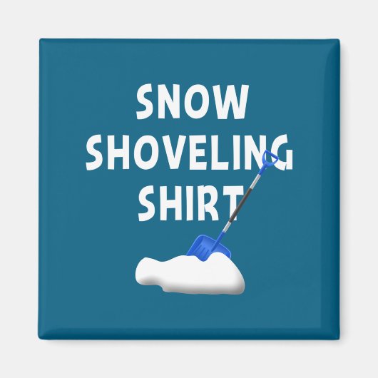 Snow Shoveling Shirt Snow Clearing Funny Winter Sn Magneet (Voorkant)