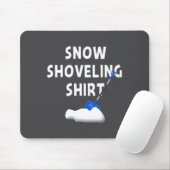 Snow Shoveling Shirt Snow Clearing Funny Winter Sn Muismat (Met muis)