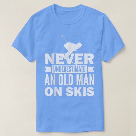 Snow Skiing Never Underestimate An Old Man Winter  T-shirt (Design voorkant)