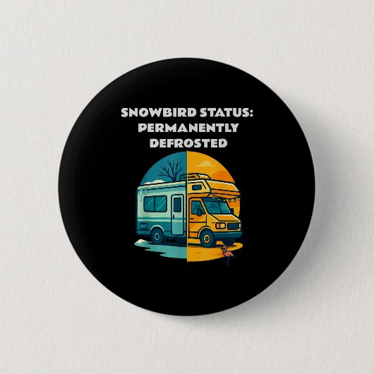 Snowbird Status Permanently Defrosted Rv Camng Ret Ronde Button 5,7 Cm (Voorkant)