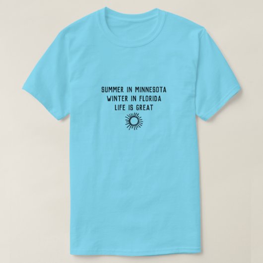 Snowbird winter in Florida zomer in Minnesota T-shirt (Design voorkant)