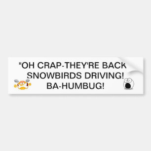 SNOWBIRDS TERUG BESTUURD DAT ER DE WEGKOPER IS BUMPERSTICKER