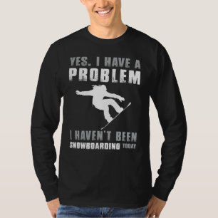 Snowboard Addict Confession - Ja, ik heb een probl T-shirt