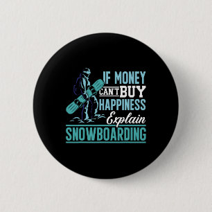 Snowboard als geld geen geluk kan kopen, leg het s ronde button 5,7 cm
