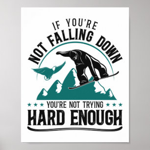 Snowboard als je niet naar beneden gaat, ben je ni poster