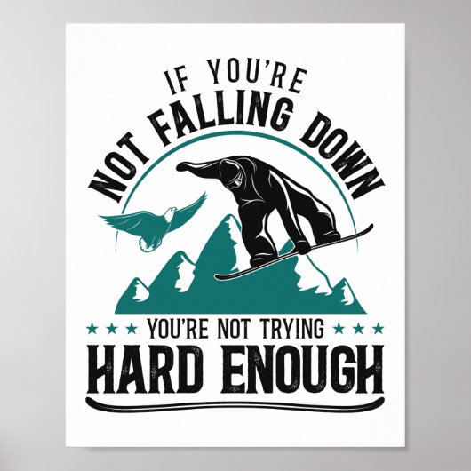 Snowboard als je niet naar beneden gaat, ben je ni poster (Voorkant)