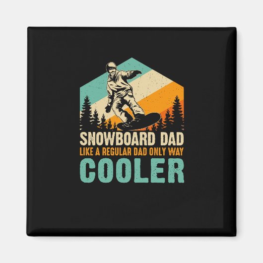 snowboard_dad_like_a_regular_dad_only_way_cooler magneet (Voorkant)