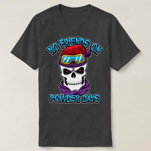 Snowboard: geen vrienden op de powder Days Freerid T-shirt (Design voorkant)