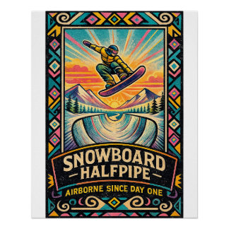 “Snowboard Halfpipe – Airborne Since Day One Perfect Poster