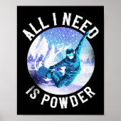Snowboard het enige wat ik nodig heb is Powder Poster (Voorkant)