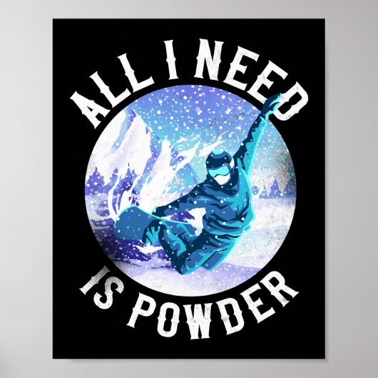 Snowboard het enige wat ik nodig heb is Powder Poster (Voorkant)