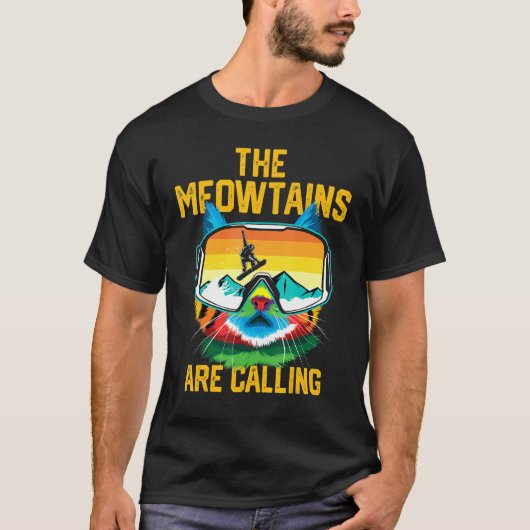 Snowboard Lover Mountain Skier The Meowtains Are C T-shirt (Voorkant)
