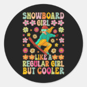 Snowboard meisje als een gewone meisje snowboarden ronde sticker (Voorkant)