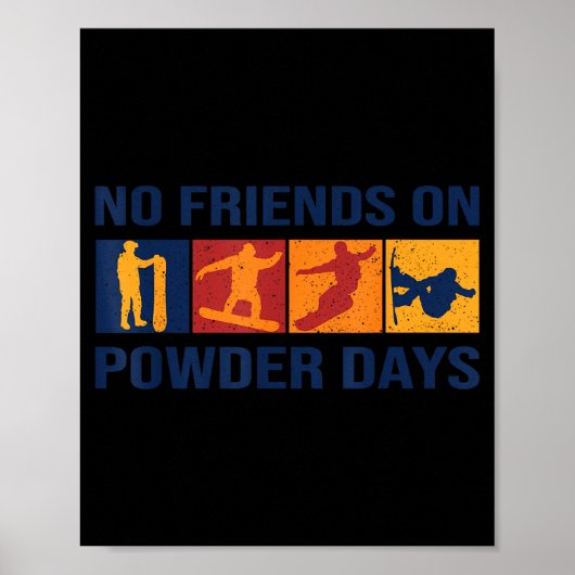 Snowboard - No Friends On Wder Days - Snowboarder  Poster (Voorkant)