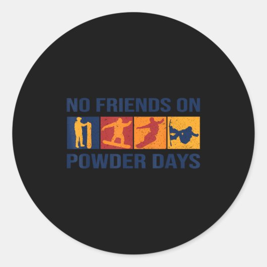 Snowboard - No Friends On Wder Days - Snowboarder  Ronde Sticker (Voorkant)