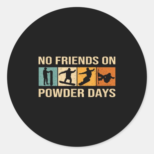 Snowboard - No Friends On Wder Days - Snowboarding Ronde Sticker (Voorkant)