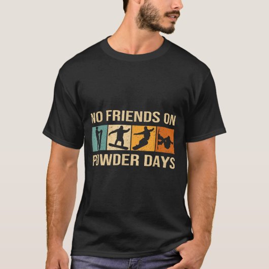 Snowboard - No Friends On Wder Days - Snowboarding T-shirt (Voorkant)