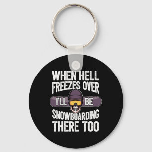Snowboarden als de hel bevriest - Snowboard Sleutelhanger