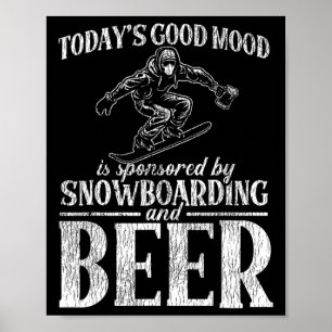 Snowboarden Bier De goede stemming van vandaag is Poster