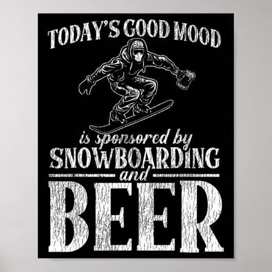 Snowboarden Bier De goede stemming van vandaag is Poster (Voorkant)