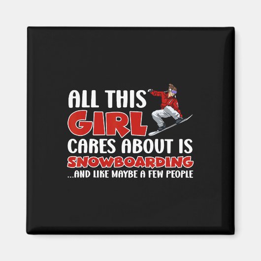 Snowboarden Het enige waar dit meisje om geeft is Magneet (Voorkant)