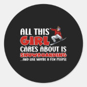 Snowboarden Het enige waar dit meisje om geeft is  Ronde Sticker (Voorkant)