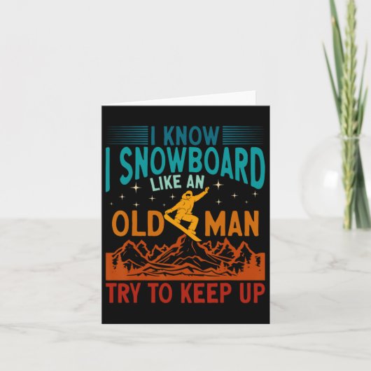 Snowboarden Ik weet dat ik snowboarden als een oud Kaart (Voorkant)