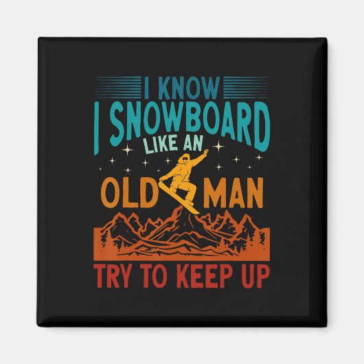Snowboarden Ik weet dat ik snowboarden als een oud Magneet (Voorkant)