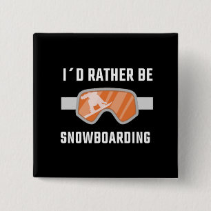 Snowboarden - Ik zou liever op instapniveau zitten Vierkante Button 5,1 Cm