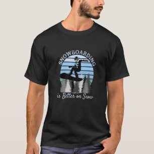 Snowboarden is beter op sneeuw Cool vintage blauw T-shirt