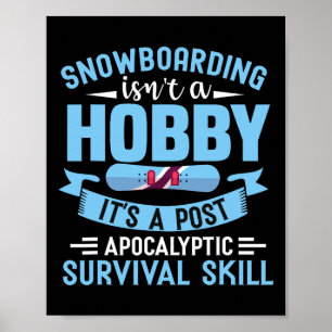 Snowboarden is geen baan poster