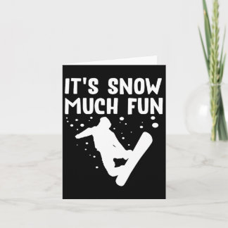 Snowboarden It's Snow Much Fun beroemd gemaakt doo Kaart