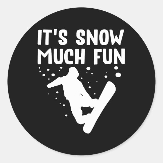 Snowboarden It's Snow Much Fun beroemd gemaakt doo Ronde Sticker (Voorkant)