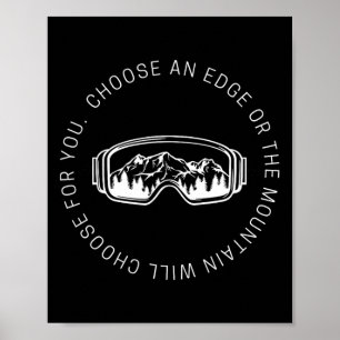 Snowboarden Quote Kies een rand of de berg Poster