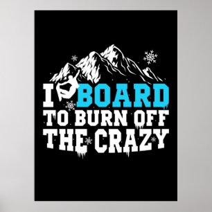 Snowboarder board om de waanzin uit te branden poster