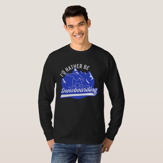 Snowboarder I'd Rather Be Snowboarding Snowboard T-shirt (Voorkant volledig)