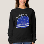 Snowboarder I'd Rather Be Snowboarding Snowboard Trui (Voorkant)