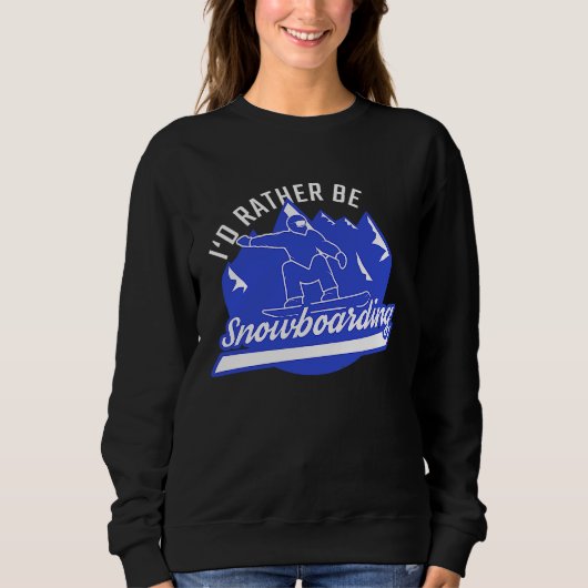 Snowboarder I'd Rather Be Snowboarding Snowboard Trui (Voorkant)