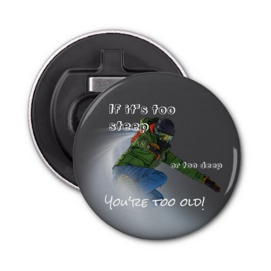 Snowboarder - If It's Too Steep  Button Flesopener (Voorkant)