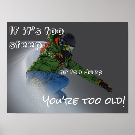 Snowboarder - If It's Too Steep Poster (Voorkant)