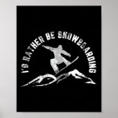 Snowboarder, ik zou liever een snowboarder zijn poster (Voorkant)