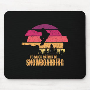 Snowboarder Ik zou veel liever snowboarden Muismat
