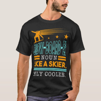 SnowBoardEr Noun als een skiëer, alleen koeler bov T-shirt