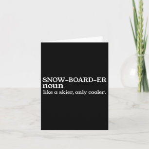 Snowboarder Noun als een skiër die alleen koel is Kaart