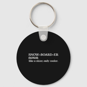 Snowboarder Noun als een skiër die alleen koel is Sleutelhanger