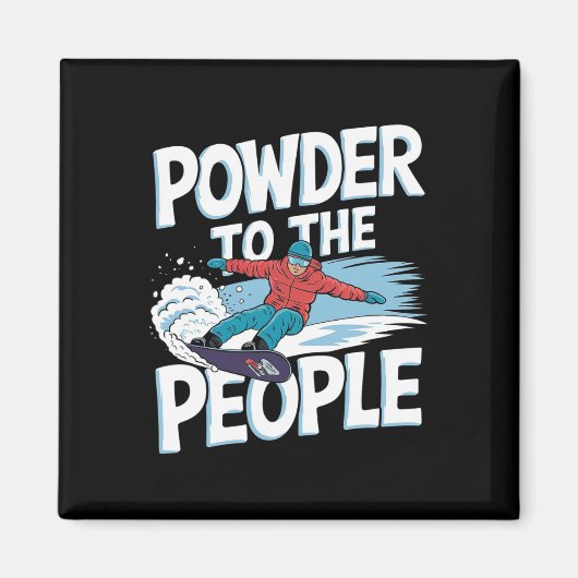 Snowboarder Quote - Poeder voor de mensen Magneet (Voorkant)