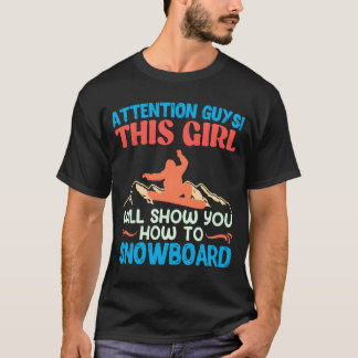 Snowboarderhis Girl Shows Howo Snowboard girl T-shirt