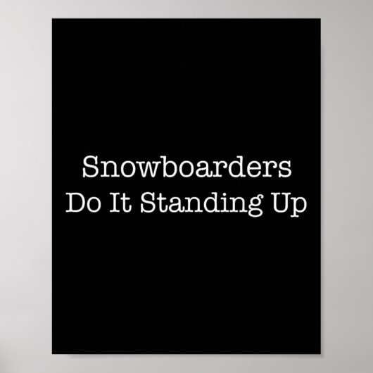 Snowboarders doen het staand grappige snowboarders poster (Voorkant)