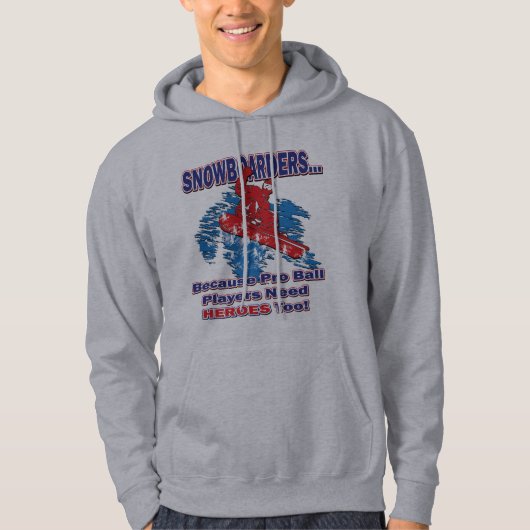 Snowboarders-Omdat-Pro-Koel-Spelers-Behoefte-Heren Hoodie (Voorkant)